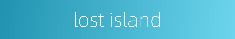 lost island的同义词