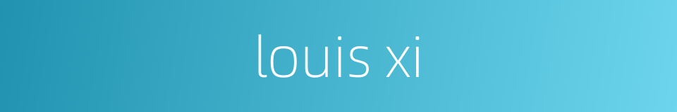 louis xi的同义词