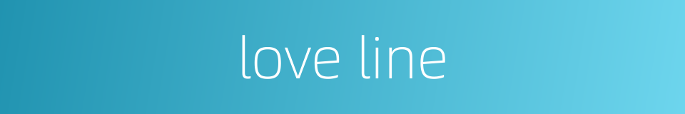 love line的同义词