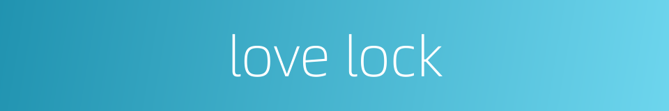 love lock的同义词