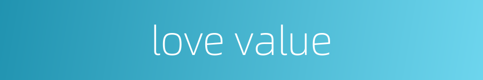 love value的同义词