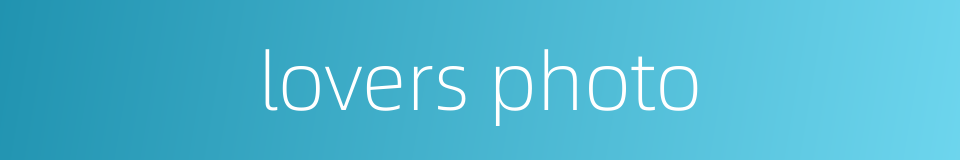 lovers photo的同义词