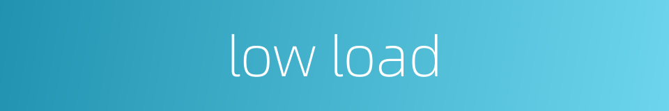 low load的同义词