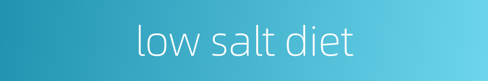 low salt diet的同义词