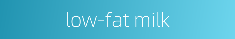 low-fat milk的同义词