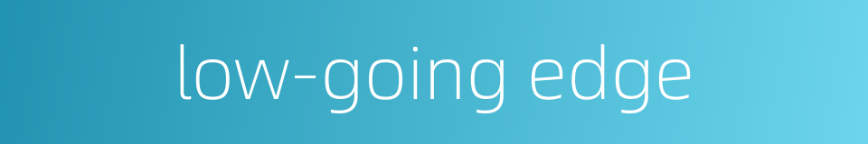 low-going edge的同义词
