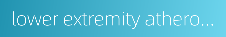 lower extremity atherosclerotic occlusive disease的同义词