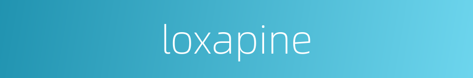 loxapine的同义词