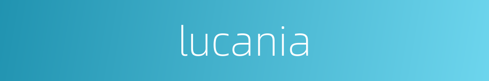 lucania的同义词