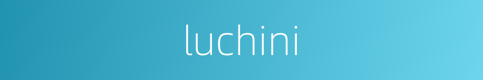 luchini的同义词
