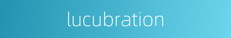 lucubration的同义词