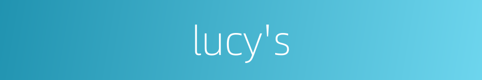 lucy's的同义词