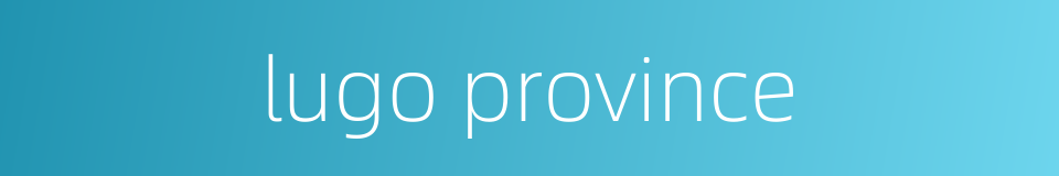 lugo province的同义词