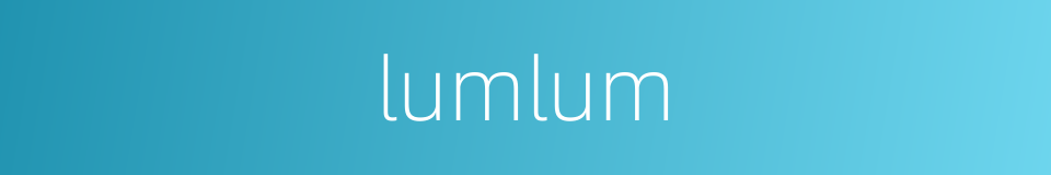 lumlum的同义词