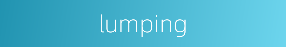 lumping的同义词