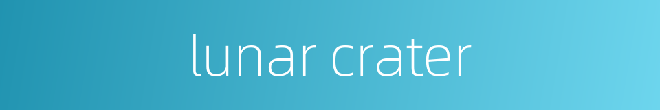 lunar crater的同义词