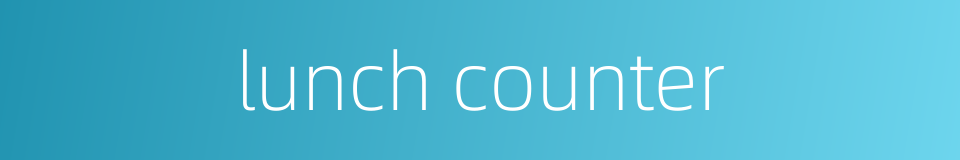 lunch counter的同义词