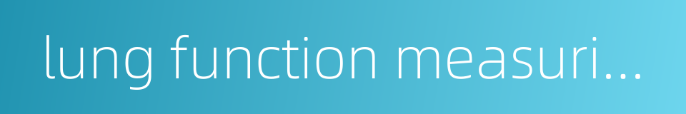 lung function measuring equipment的同义词