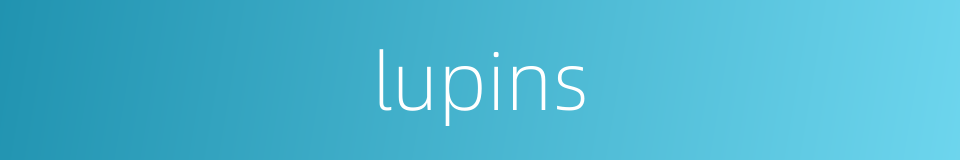 lupins的同义词