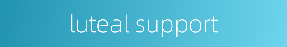 luteal support的同义词