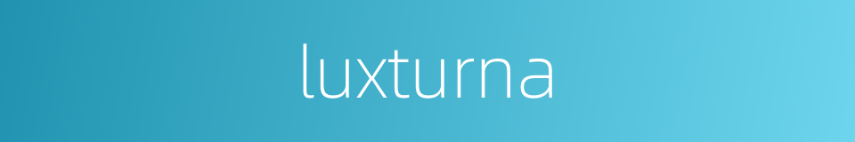 luxturna的同义词