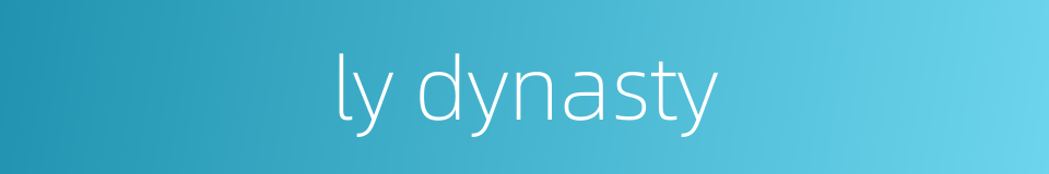 ly dynasty的同义词