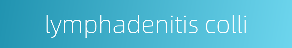 lymphadenitis colli的同义词
