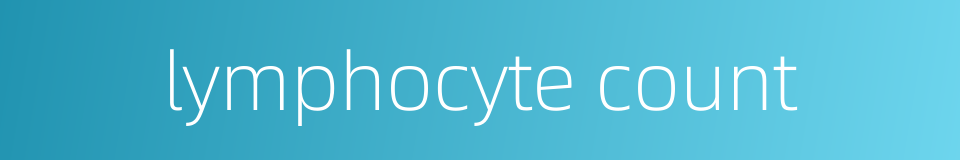 lymphocyte count的同义词