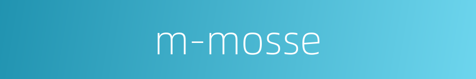 m-mosse的同义词