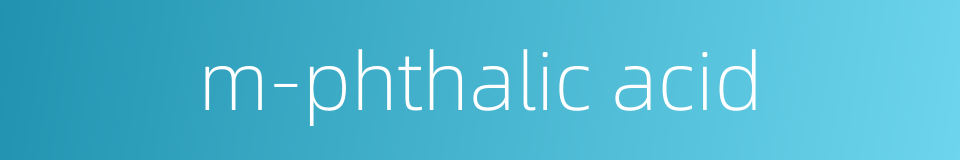 m-phthalic acid的同义词