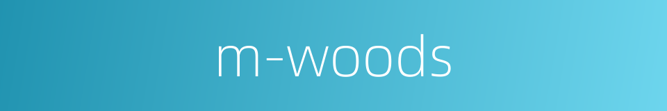 m-woods的同义词