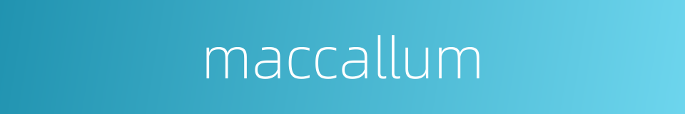 maccallum的同义词
