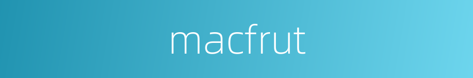 macfrut的同义词