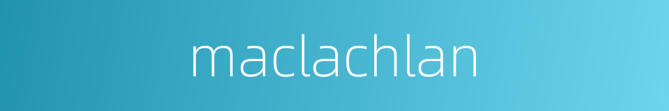 maclachlan的同义词