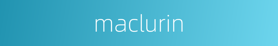 maclurin的同义词