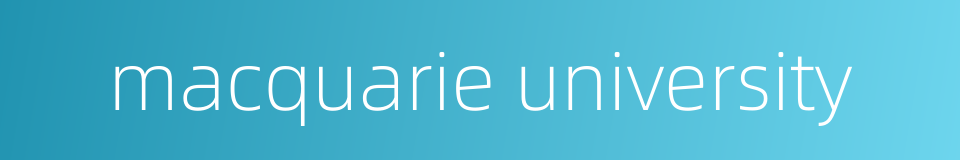 macquarie university的同义词