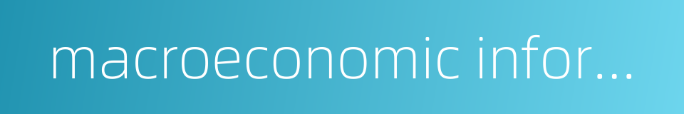 macroeconomic information的同义词
