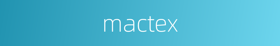 mactex的同义词
