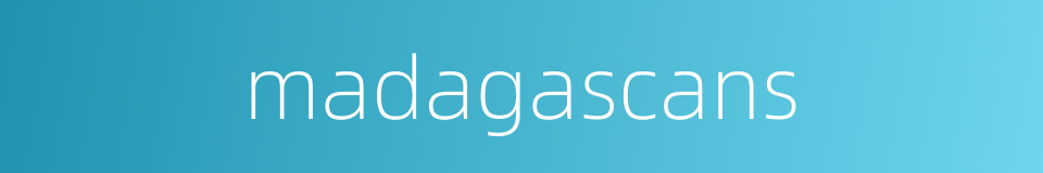 madagascans的同义词