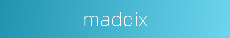 maddix的同义词