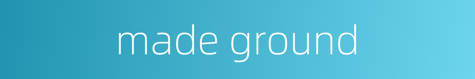 made ground的同义词