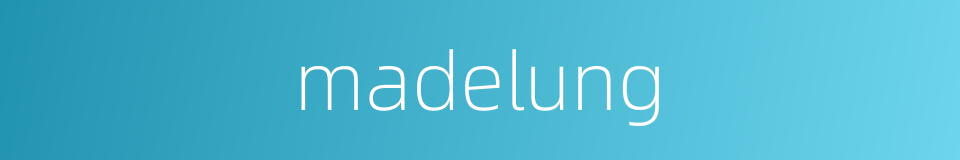 madelung的同义词