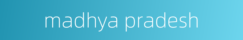 madhya pradesh的同义词