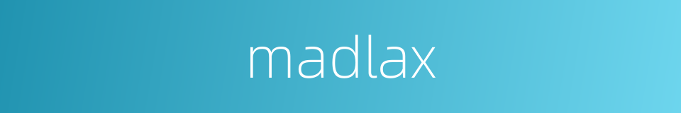 madlax的同义词