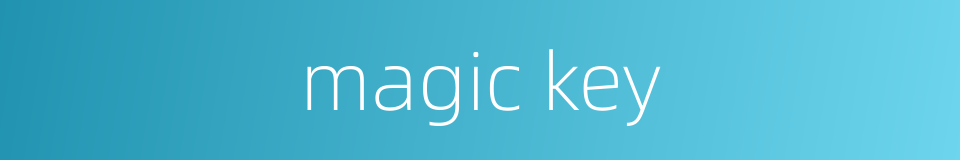 magic key的同义词