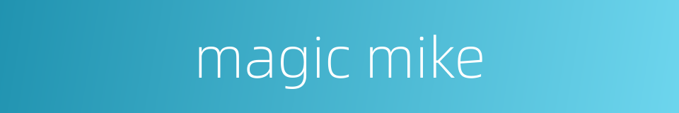 magic mike的同义词