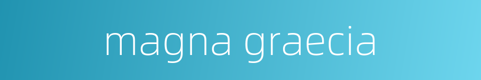 magna graecia的同义词