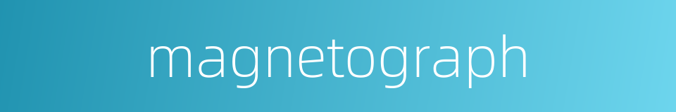 magnetograph的同义词