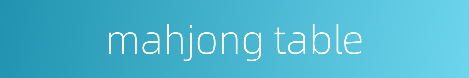 mahjong table的同义词