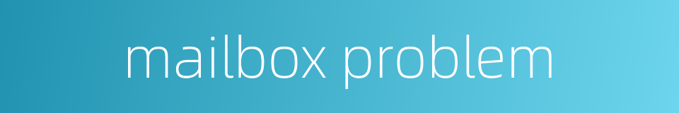 mailbox problem的同义词